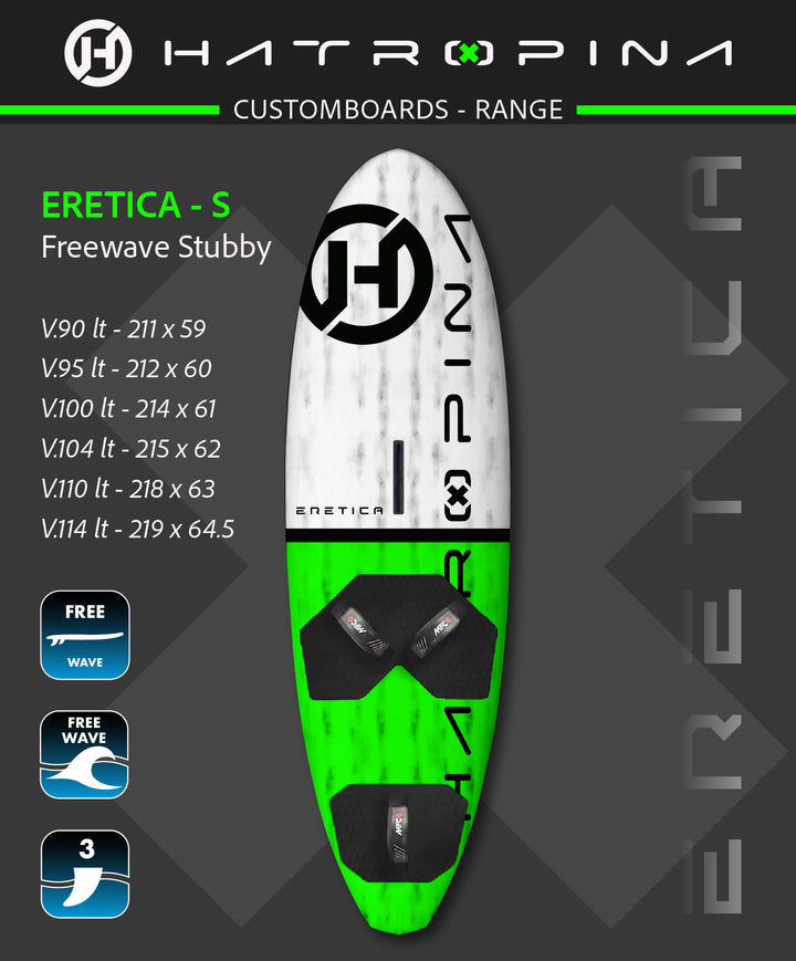 Board Hatropina Custom Board "ERETICA S" - FREEWAVE STUBBY Thruster 113lt 